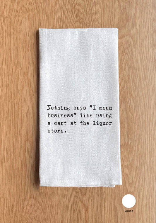 Nothing says "I mean business" Dish Towel - Veranda Cafe & Mercantile