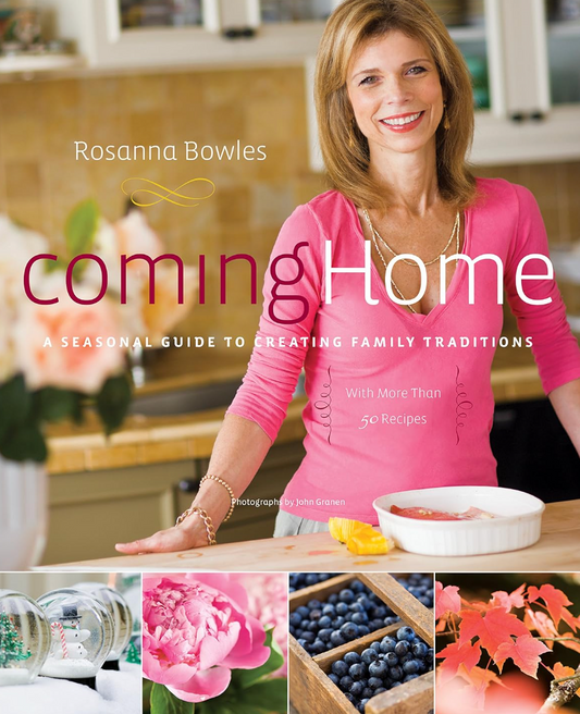 Coming Home: A Seasonal Guide To Creating Family Traditions