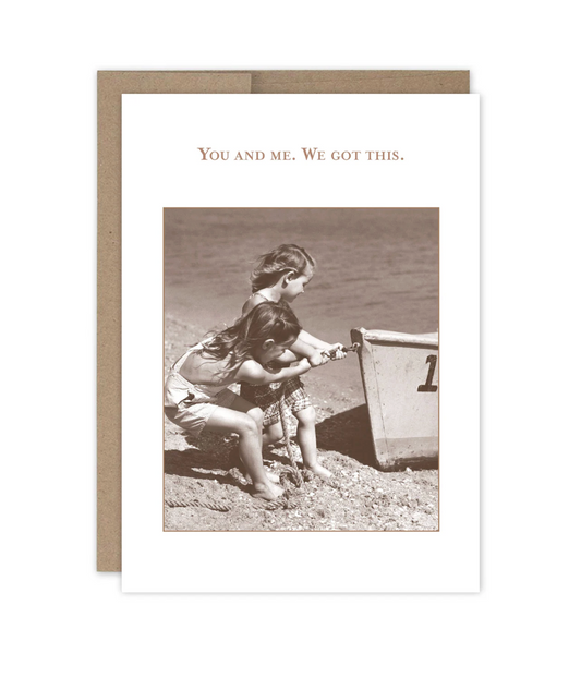 You and Me. We Got This. Friendship / Just Because Card SM775