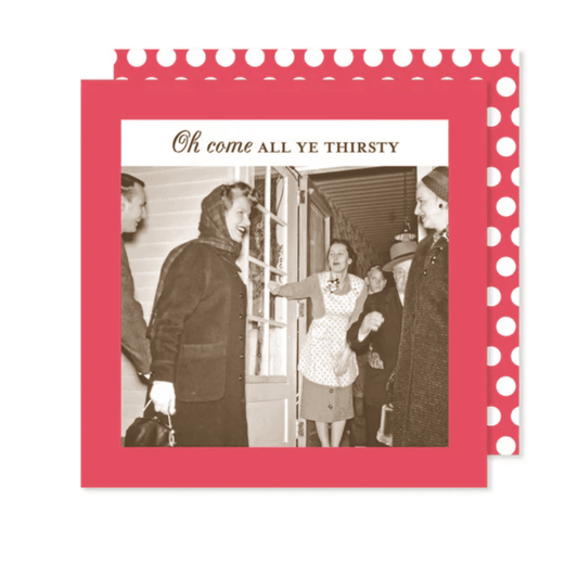 Come All Ye Thirsty Napkin Beverage Napkin - Veranda Cafe & Mercantile