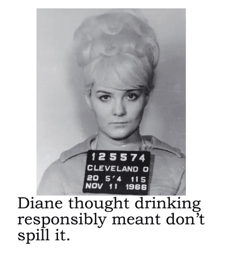 Diane thought drinking responsibly meant not spilling it - Veranda Cafe & Mercantile