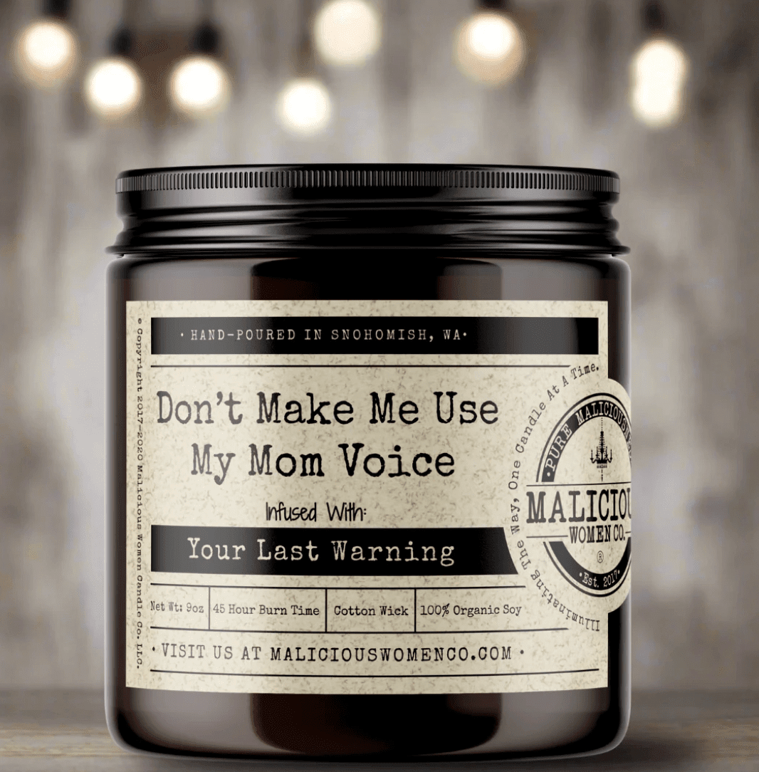 Don't Make Me Use My Mom Voice Candle - Veranda Cafe & Mercantile