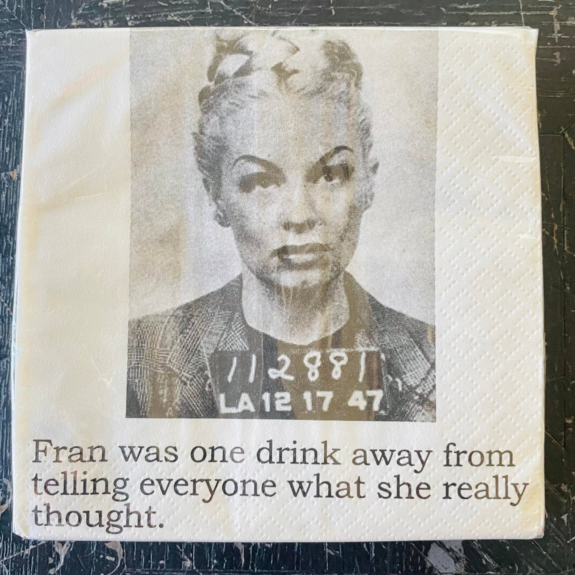 Fran was one drink away Cocktail Napkins - Veranda Cafe & Mercantile