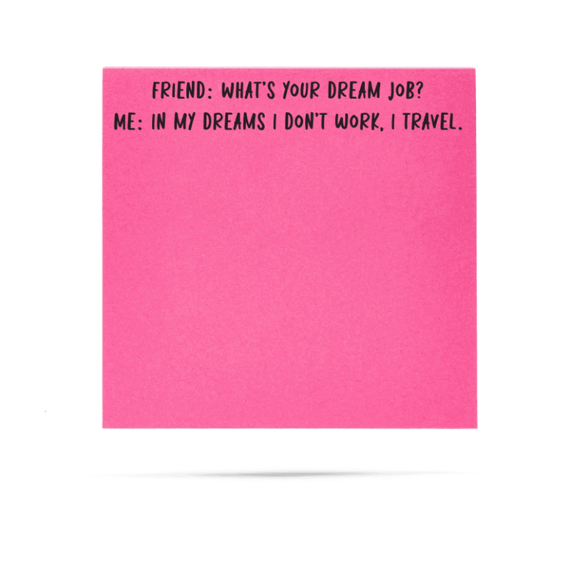 Friend: What's your dream job? Sticky Notes - Veranda Cafe & Mercantile