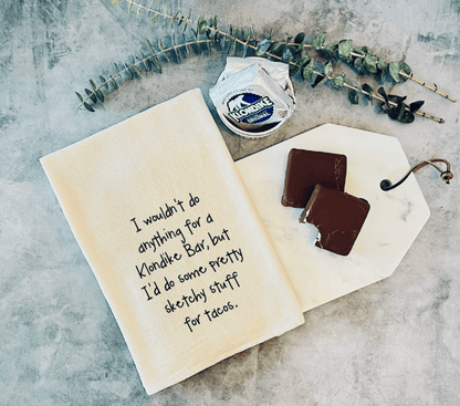 I wouldn't do anything for a Klondike bar Dish Towel - Veranda Cafe & Mercantile