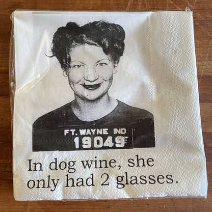 In dog wine she only had Cocktail Napkins - Veranda Cafe & Mercantile