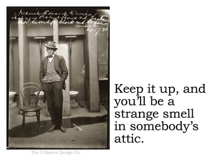 Keep it up and you'll be a strange smell - Sticker - Veranda Cafe & Mercantile