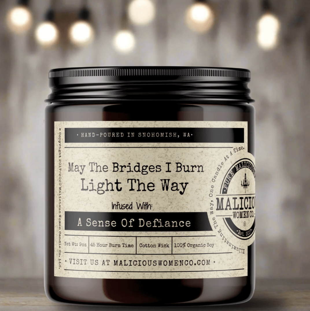 May The Bridges I Burn Light The Way - Veranda Cafe & Mercantile