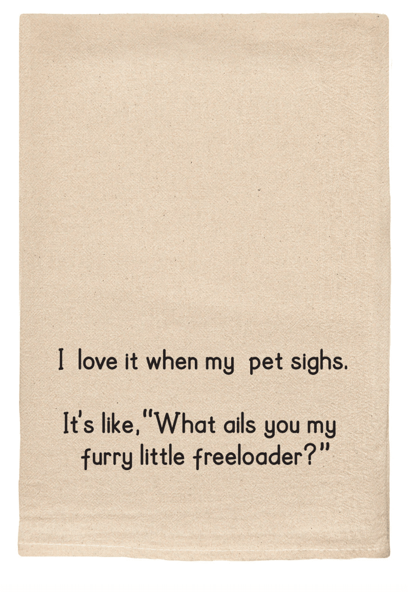 My Dog Sighs Dish Towel - Veranda Cafe & Mercantile