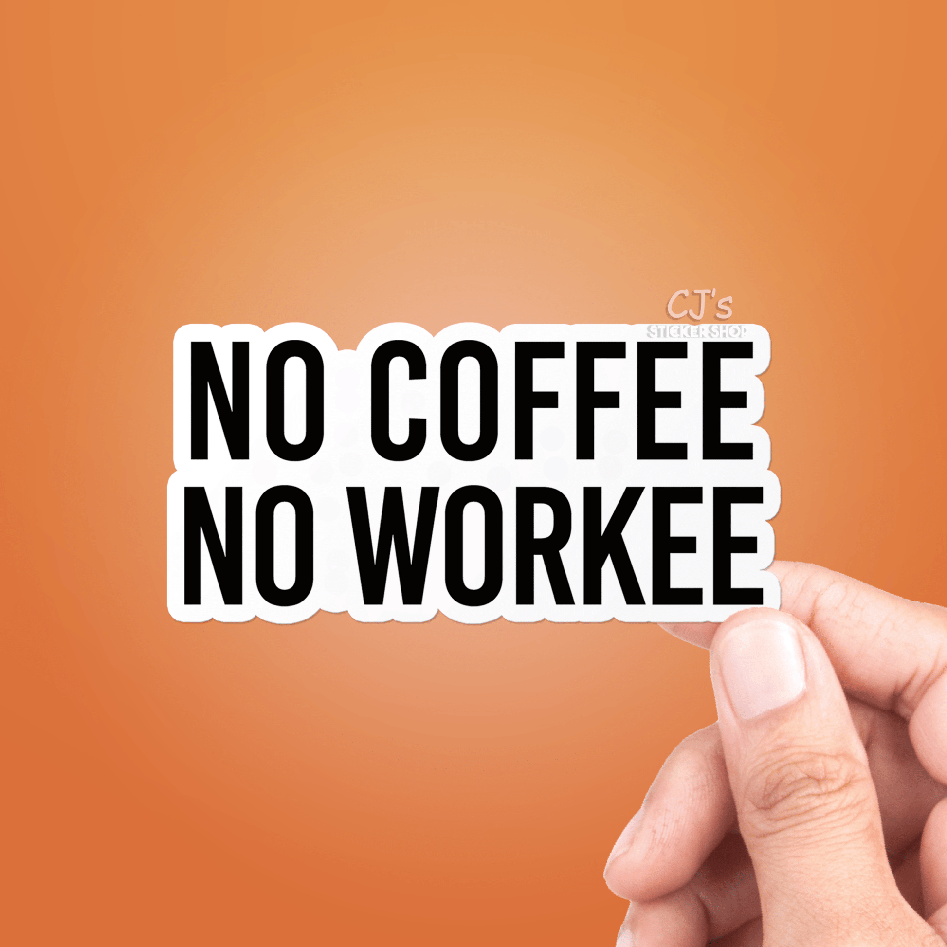No Coffee No Workee Funny Sticker Vinyl Decal - Veranda Cafe & Mercantile