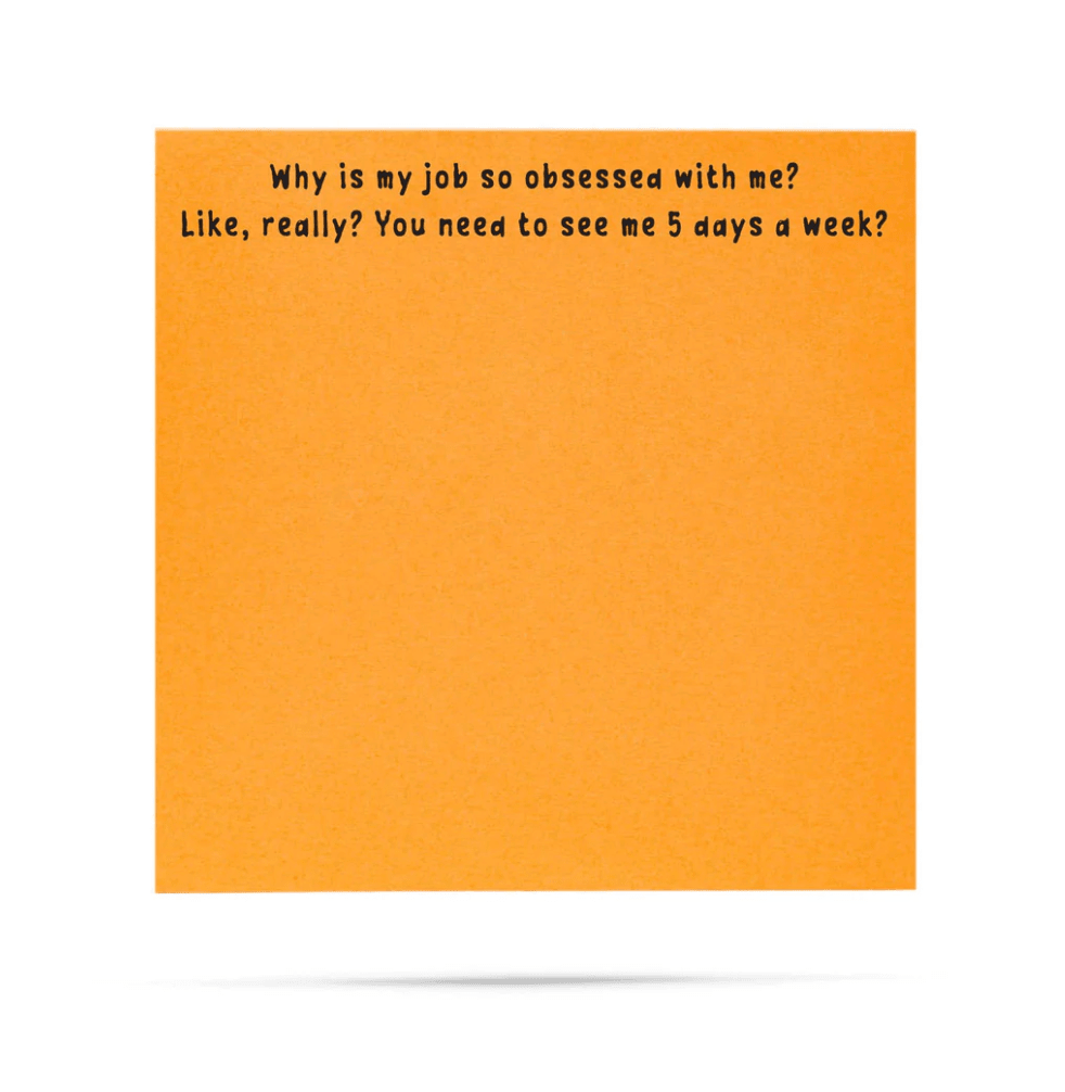 Why is my job so obsessed with me? Sticky Notes - Veranda Cafe & Mercantile